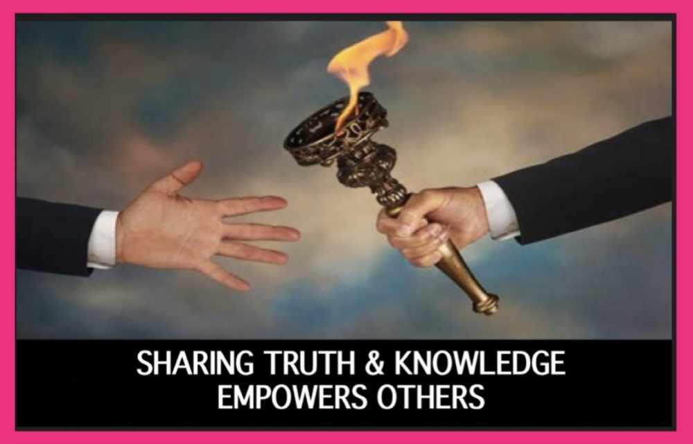 Sharing truth and knowledge enpowers others